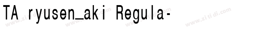 TA ryusen_aki Regula字体转换 TA ryusen_aki Regula字体转换